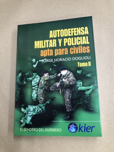 Autodefensa Militar y Policial apta para Civiles TOMO II