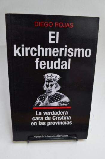 El kirchnerismo feudal