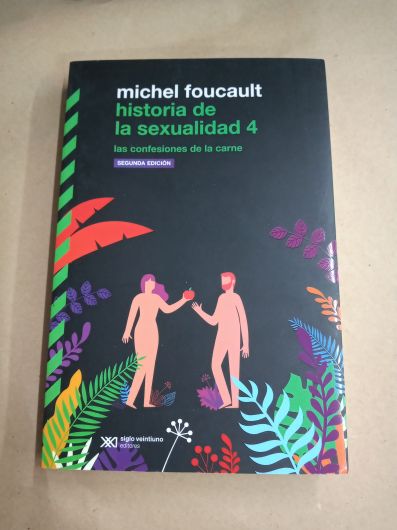 Historia de la sexualidad 4 - Las confesiones de la carne - Michel Foucault
