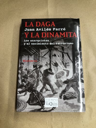 La daga y la dinamita- Los anarquistas y el nacimiento del terrorismo