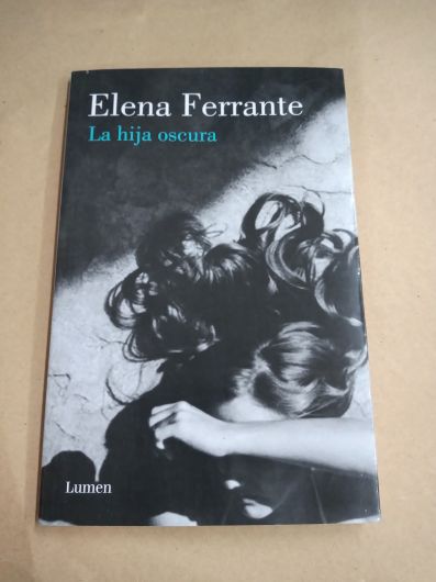 La hija oscura - Elena Ferrante