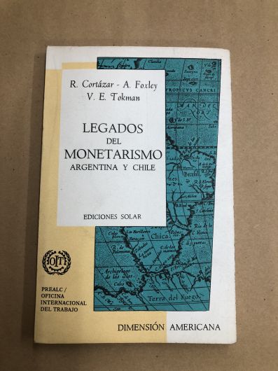 Legados del Monetarismo Argentina y Chile - Autores varios - Ediciones Solar
