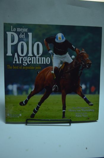 Lo mejor del Polo Argentino/ The best of argentine polo