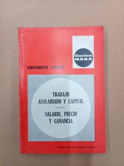 Trabajo asalariado y capital / Salario, precio y ganancia - Marx - Anteo (1972)