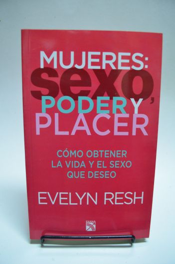 Mujeres: sexo, poder y placer