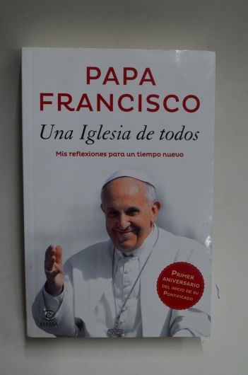 Papa Francisco- Una Iglesia de todos