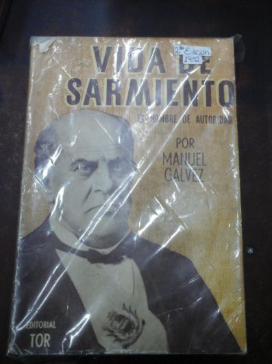 Vida de Sarmiento - Manuel Galvez - Tor (1952) Firmado por el autor