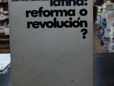 América latina: ¿Reforma o revolución?