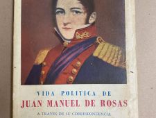 Vida política de Juan Manuel de Rosas - Julio Irazusta - Albatros