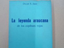 La leyenda araucana de los copihues rojos - Oscar S Jano - Ediciones Eneas (1965)