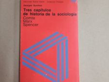 Tres capítulos de la historia de la sociología - Comte, Marx, Spencer