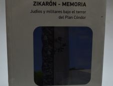 Zikarón Memoria- Judíos y militares bajo el terror del Plan Cóndor